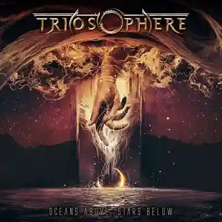 Triosphere lansează albumul Oceans Above, Stars Below