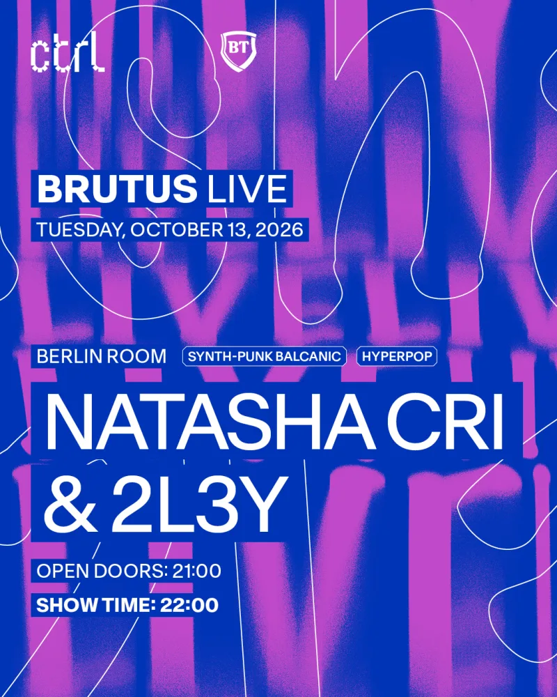 Natasha Cri și 2L3y concertează la evenimentul ctrl BRUTUS