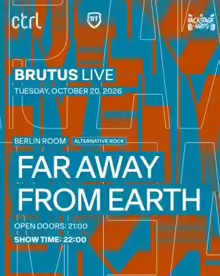 Trupa Far Away From Earth va susține un concert în cadrul seriei ctrl BRUTUS