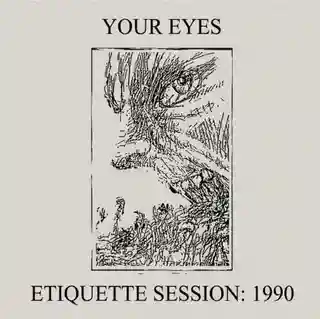 Your Eyes lansează materialul de arhivă Etiquette Sessions: 1990