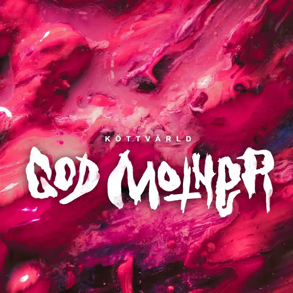 God Mother lansează albumul „Köttvärld”