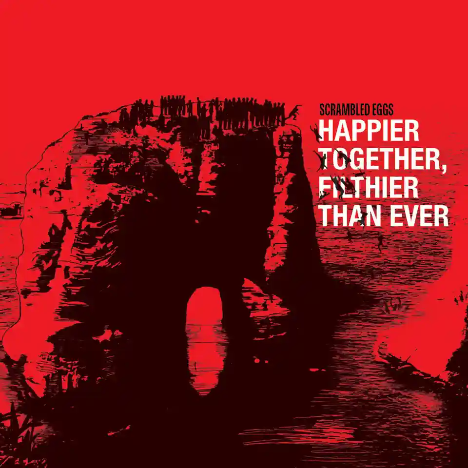 Scrambled Eggs lansează compilația „Happier Together, Filthier Than Ever: The Best Of”