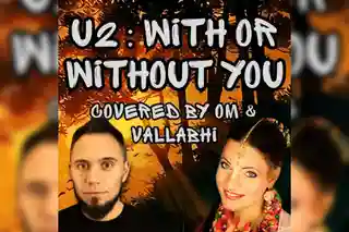 Trupa OM lansează un cover după piesa „With Or Without You” de la U2