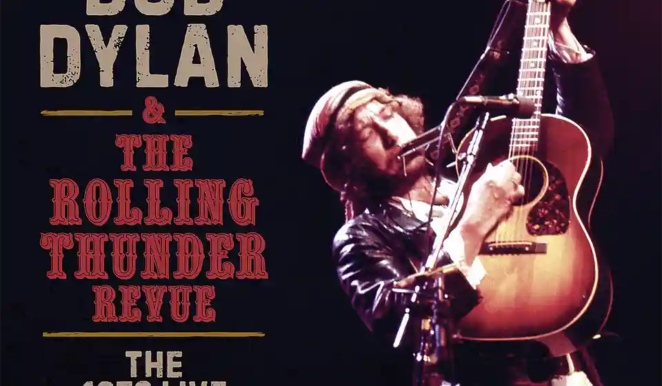 Bob Dylan și lansarea box-set-ului The Rolling Thunder Revue: The 1976 Live Recordings