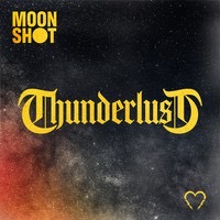 Recenzia albumului „Thunderlust” al trupei Moon Shot