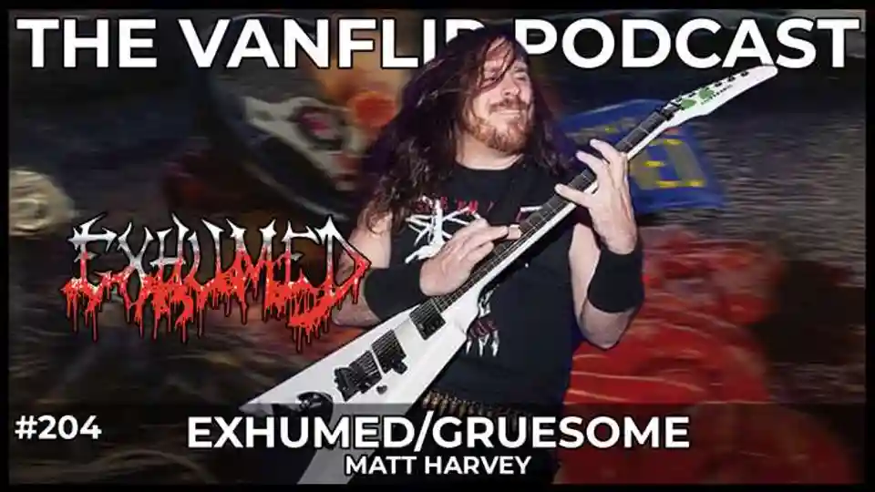 Matt Harvey (Exhumed, Gruesome) este invitatul noului episod al podcastului Vanflip
