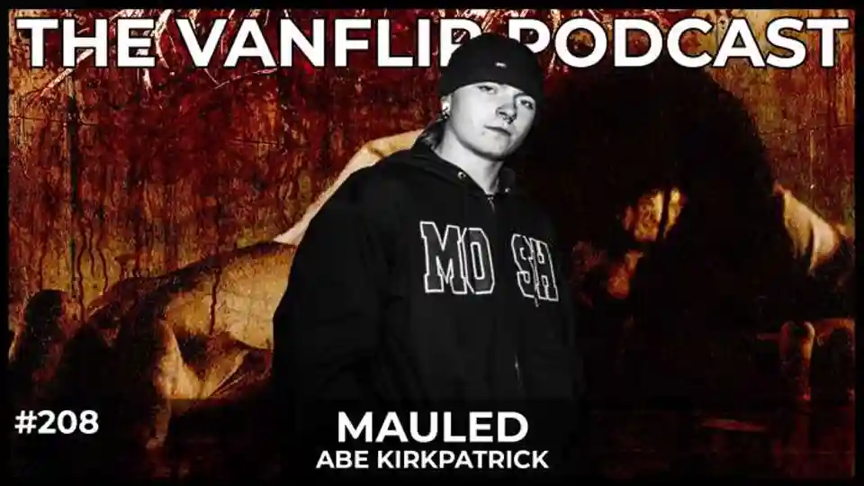 Abe Kirkpatrick (Mauled) invitat în cadrul podcastului Vanflip