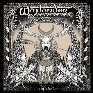 Waylander lansează noul album „Mac Tíre – Son of the Land” și două single-uri