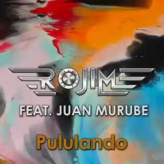 ROJIM lansează piesa „Pululando” în colaborare cu Juan Murube