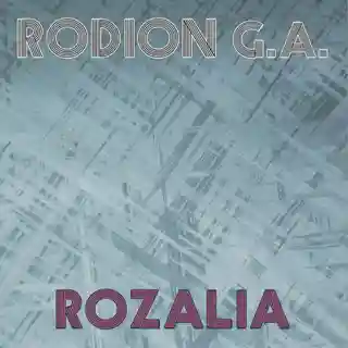Rodion G.A. – Rozalia