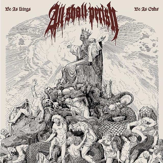 All Shall Perish lansează piesa „Be as Kings, Be as Gods”