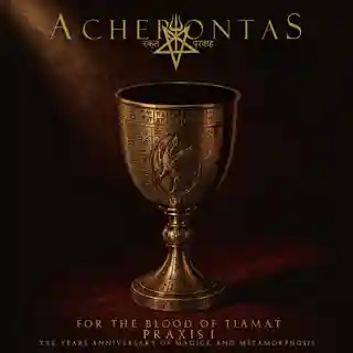 Acherontas lansează noul EP „For the Blood of Tiamat – Praxis I”