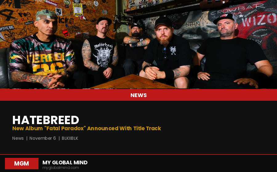 Hatebreed anunță noul album „Fatal Paradox” și lansează piesa titlu