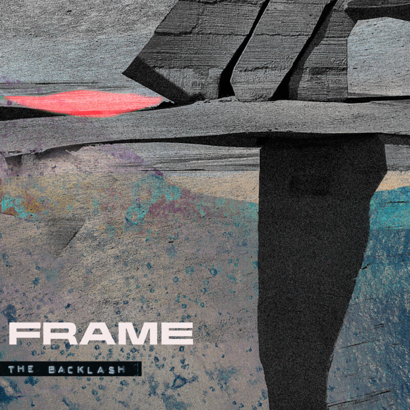 The Backlash lansează single-ul „Frame” și anunță albumul „Montage”