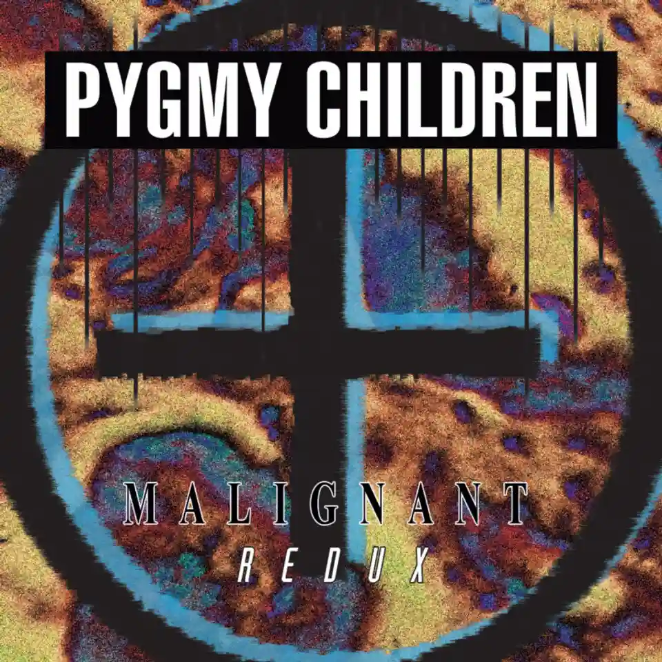 Pygmy Children lansează compilația Malignant : Redux