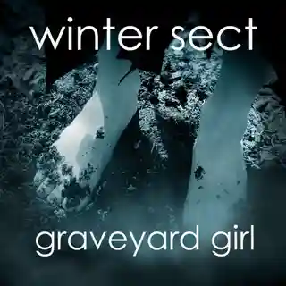 Winter Sect lansează videoclipul piesei „Graveyard Girl”