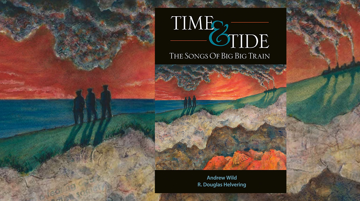 O recenzie a cărții „Time & Tide” despre trupa Big Big Train