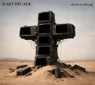 The Last Decade lansează albumul de debut „Rebirth Of Suffering”