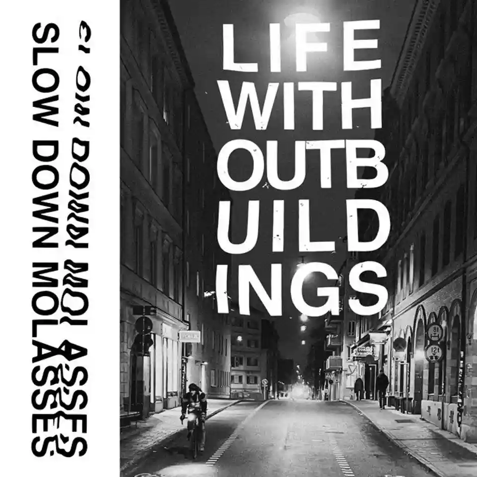 Slow Down Molasses revine cu noul single intitulat Life Without Buildings