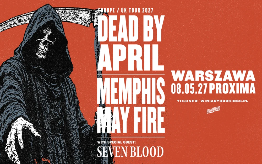 Dead By April, Memphis May Fire, Seven Blood - Proxima - Varșovia