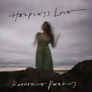 Recenzie pentru albumul „Helpless Love“ al artistei Katherine Perkins