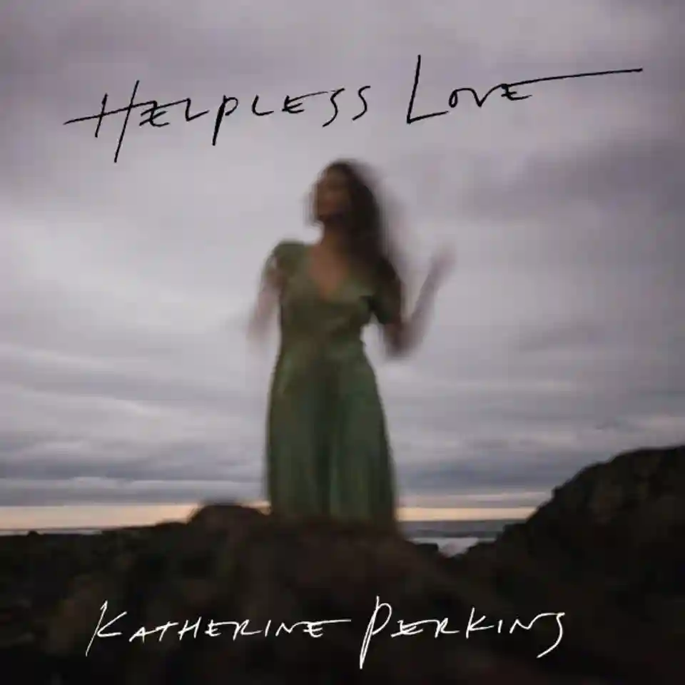 Recenzie pentru albumul „Helpless Love“ al artistei Katherine Perkins