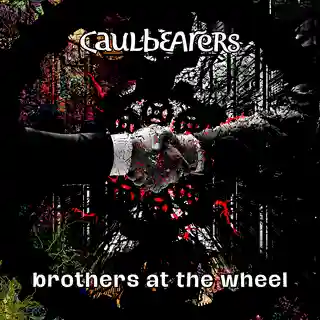Caulbearers lansează videoclipul piesei „Brothers At The Wheel”