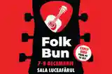 Gala Folk Bun - Sala Luceafărul - București