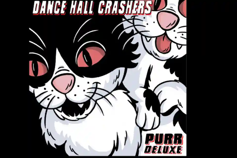 Dancehall Crashers reîncărcă albumul „Purr” din 1999 cu piese bonus