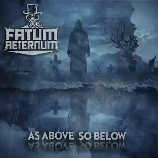 Fatum Aeternum lansează noul single „As Above So Below”