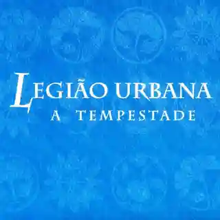 Legião Urbana și semnificația albumului A Tempestade ou O Livro dos Dias