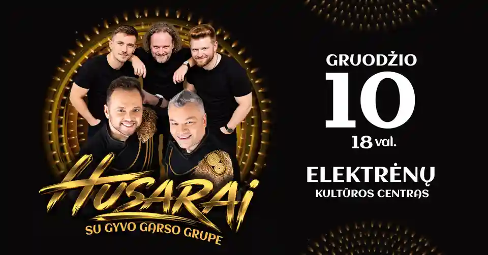 Grupė Husarai aniversează 10 ani de activitate printr-un concert special la Elektrėnai