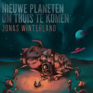 Jonas Winterland revine cu albumul „Nieuwe Planeten Om Thuis Te Komen”
