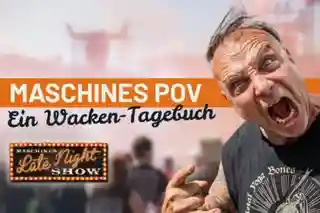 Maschines POV – Un jurnal de la festivalul Wacken