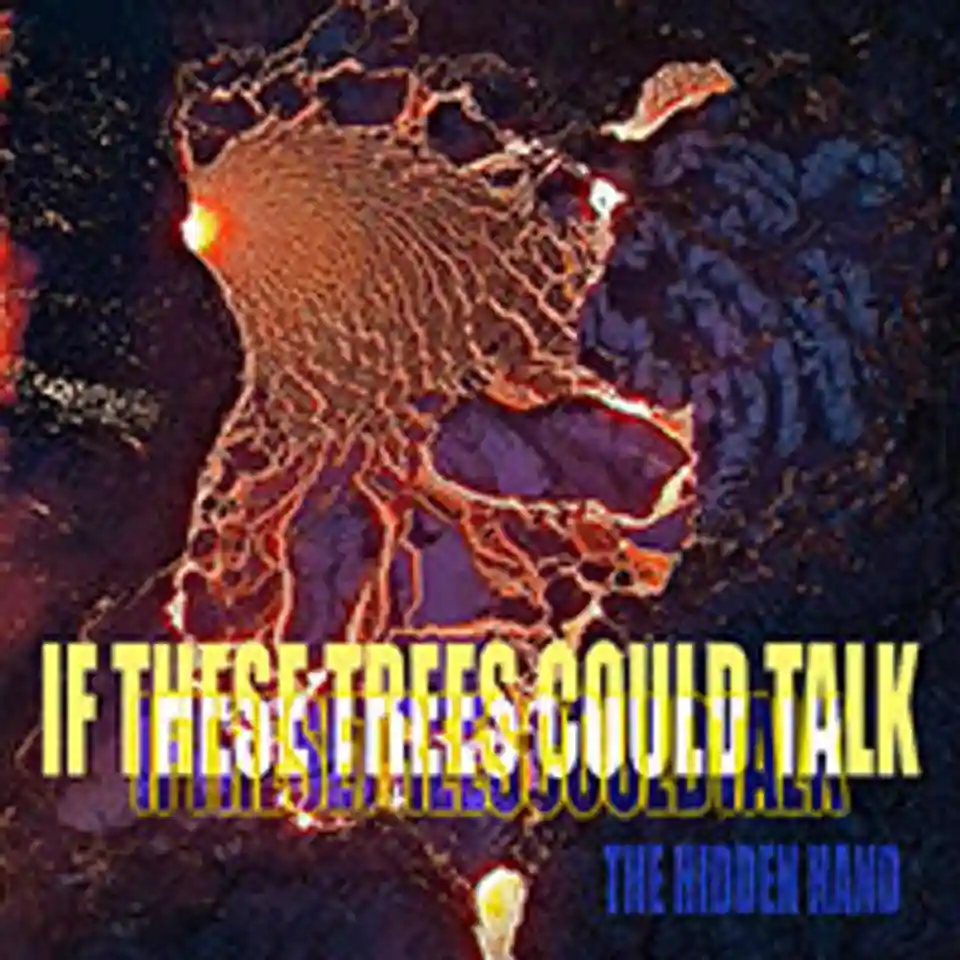 If These Trees Could Talk lansează albumul The Hidden Hand