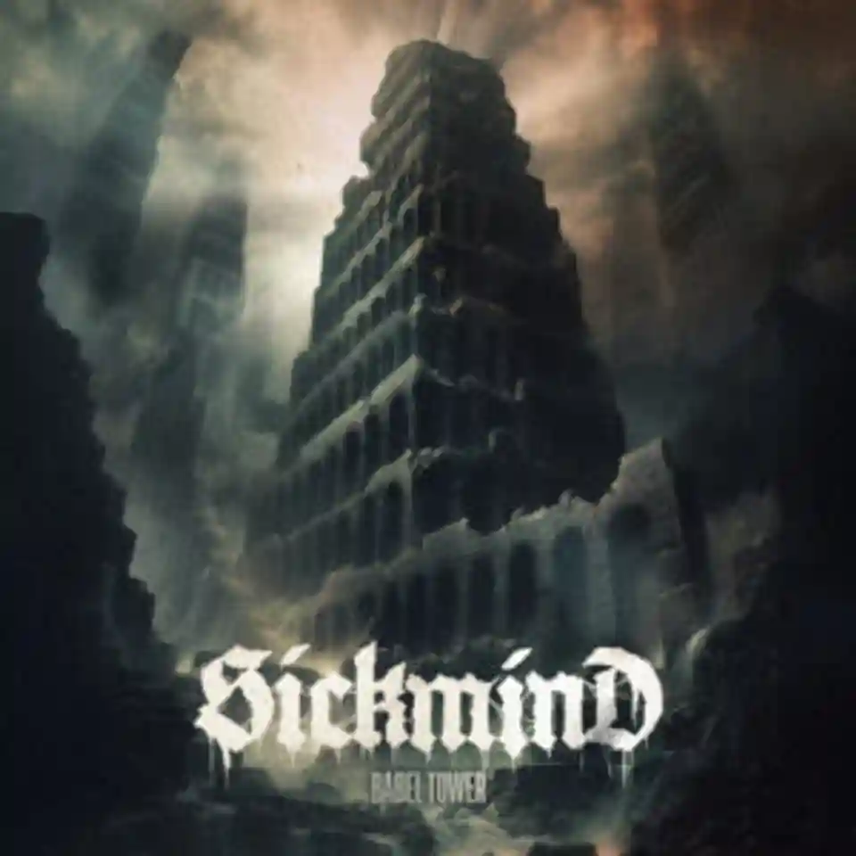 Sickmind lansează două single-uri noi de pe albumul Babel Tower