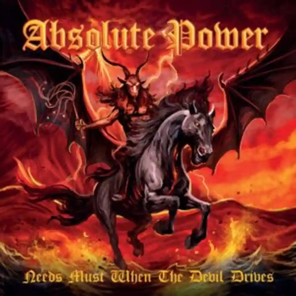 Absolute Power lansează single-ul „Needs Must When The Devil Drives”