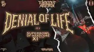 Denial of Life: înregistrare live la Superbowl of Hardcore