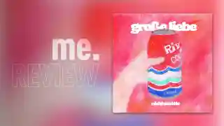 Recenzie pentru albumul GROSSE LIEBE al artistei Nichtseattle
