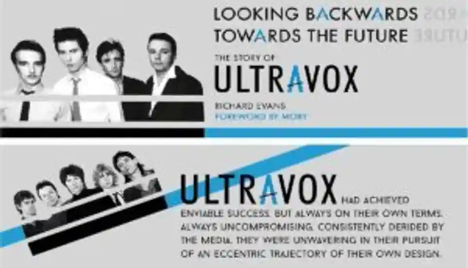 Ultravox: biografia oficială „Looking Backwards Towards the Future”