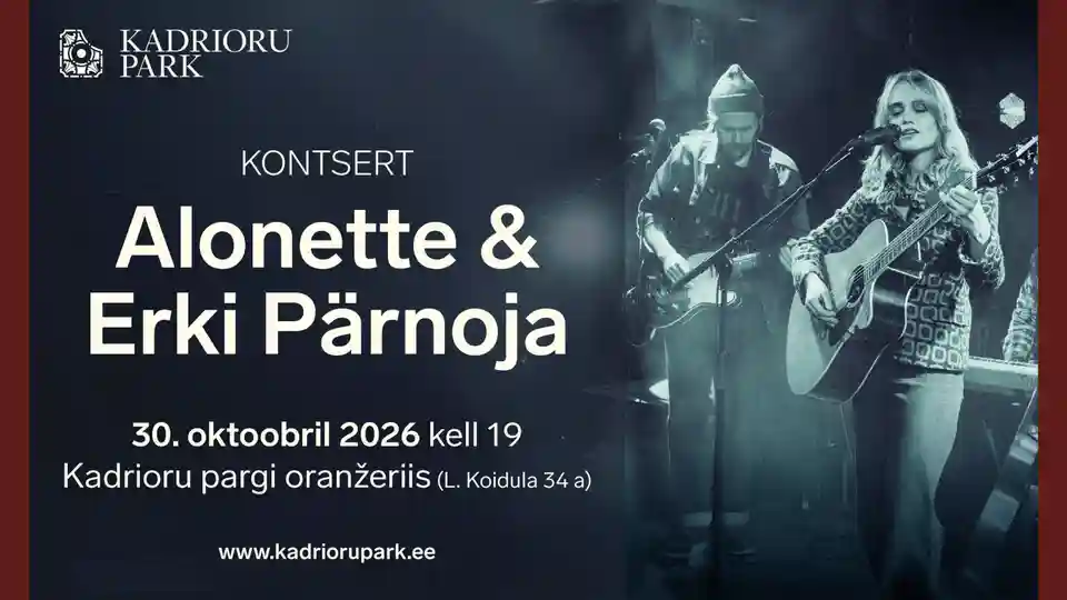 Alonette și Erki Pärnoja vor concerta în Orangeria Parcului Kadriorg pe 30 octombrie