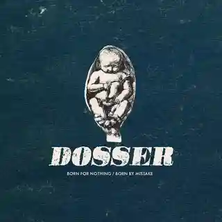 Dosser lansează noul album Born for Nothing/Born by Mistake