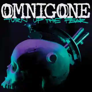 Trupa Omnigone lansează albumul Turn Up The Fear