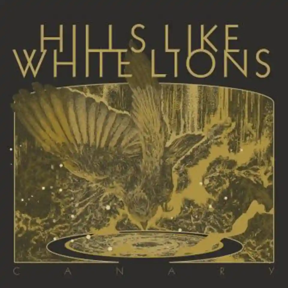 Hills Like White Lions lansează albumul „Canary”