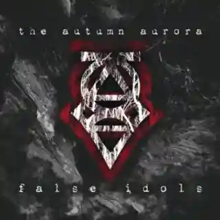 The Autumn Aurora lansează albumul de debut „False Idols” și videoclipul „Be My…”