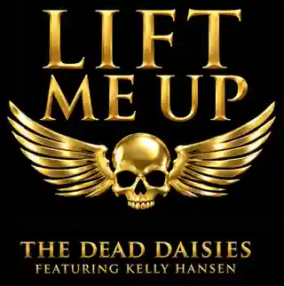 The Dead Daisies lansează single-ul „Lift Me Up” cu solistul Kelly Hansen