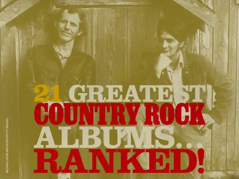 O retrospectivă a celor mai influente 21 de albume country rock din istorie