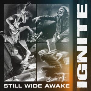 Ignite anunță noul album „Still Wide Awake” și lansează o dublă piesă